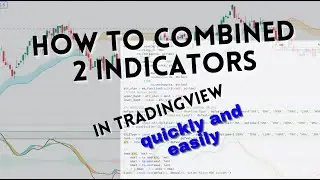 How combining 2 Indicators in TradingView Using Pine Script | Easy and Quick Tutorial