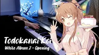 White Album 2 OP | Todokanai Koi (