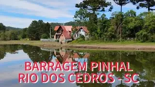 BARRAGEM PINHAL - RIO DOS CEDROS - SC