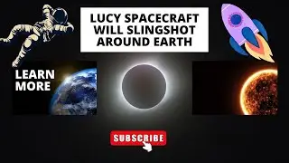 Lucy Spacecraft Will Slingshot Around Earth