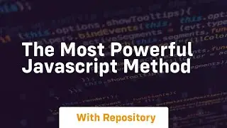 The most powerful javascript method