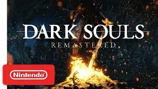 Dark Souls Remastered Official Trailer (Nintendo Switch)