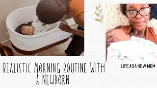 Realistic Morning Routine With A Newborn 2022 - Life As A New Mom