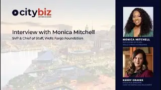 citybiz Interviews: Monica Mitchell - SVP & Chief of Staff at Wells Fargo Foundation