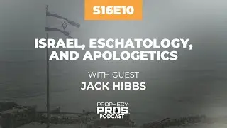 Season 16, Episode 10: Israel, Eschatology, and Apologetics with Jack Hibbs