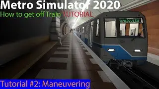 Metro Simulator 2020 Tutorial #2 | Maneuvering: How to to get out of train & walk around