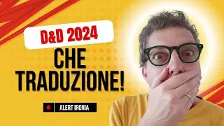 Scopri la traduzione italiana di D&D 2024 che nessuno si aspettava!