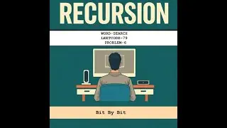 WORD SEARCH | RECURSION + Backtracking | Leetcode 79 | Bit by Bit | PROBLEM -6