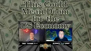 This Could Mean Doom for the US Economy (Ep 127)
