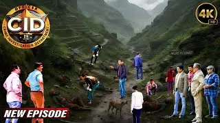 लाशों से भरी घाटी में सबसे ख़तरनाक Case सुलझाने पहुँची CID Team | CID New Episodes 2025
