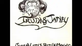 Truth & Janey - Just A Little Bit of Magic