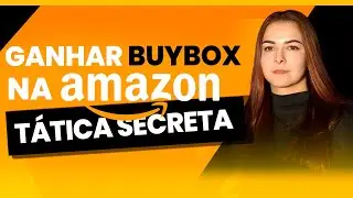 COMO GANHAR A BUYBOX DA AMAZON, T&Aacute;TICA SECRETA DE COMO PASSAR CONCORRENTES!