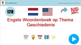 Les 32: Engels Woordenboek op Thema: Geschiedenis | NLLang360
