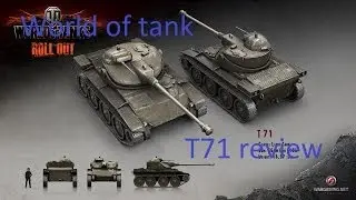 World of tanks T71 tank review