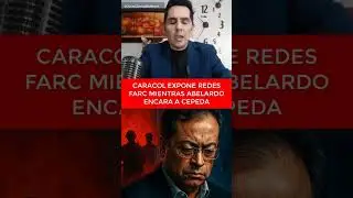 💣 SE ARM&Oacute; EL CAOS CARACOL DESTAPA A LAS FARC Y ABELARDO ENFRENTA A CEPEDA ⚡