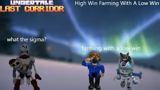 Undertale: Last Corridor - A High Win Farming With A Low Win 💀(Possibly) | Roblox #roblox