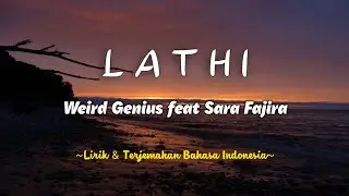 Weird Genius - Lathi (ft.Sara Fajira)  Lirik dan terjemahan bahasa Indonesia