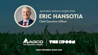 Eric Hansotia on The Spoon at Farm Progress Show 2025