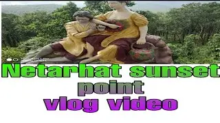 Netrhart sunset point vlog video