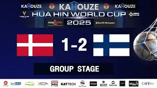 DENMARK 1-2 FINLAND🏆 KAHOUZE HUA HIN WORLD CUP 2025 Group Stage