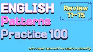 Review: 71~75   (English Patterns 100)