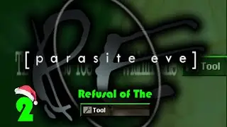 Let's Revisit Parasite Eve - (Tool)sion (02)