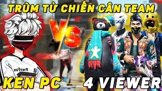 TR&Ugrave;M TỬ CHIẾN: KEN PC THỬ SỨC 1 C&Acirc;N 4 TRỰC TIẾP - LIỆU C&Oacute; D&Agrave;NH ĐƯỢC CHIẾN THẮNG? | JEEKER PLAY