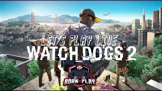 On Continue De Hacker San Francisco ! 💻😍 | Watch Dogs 2 | #13 | Let's Play LIVE | Born To Play
