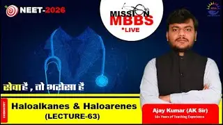 NEET 2026 Chemistry LIVE  Lec 63 | SN1 & SN2 Mechanism I Haloalkanes & Haloarenes | Mission MBBS