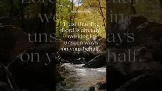 Trust God&rsquo;s Work in the Unseen | Faith Reminder