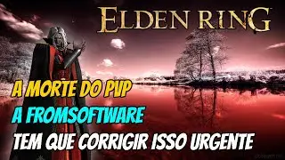 Elden Ring - Urgente: Se a FromSoftware n&atilde;o corrigir esse bug ser&aacute; o fim do PVP no game