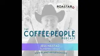 Plantary Design CEO Jess Nepstad joins the Coffee People podcast.