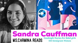 Сказки на ночь для девочек-бунтарок, женщин-иммигранток ⭐️ Сандра Кауфман 🇨🇷 🇺🇸 | Ms.Carmina Reads