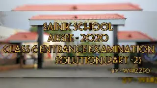 Sainik School AISSEE - 2020 | Class - 6 Entrance Examination Solution | Part - 2| WhizzFo