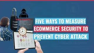 5 Ways to Measure Your Ecommerce Security and Risk Assessment