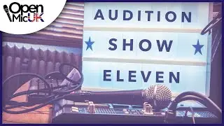 Open Mic UK Audition Show Eleven