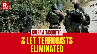 J&K BREAKING: 2 LeT Terrorists Gunned Down In Kulgam Encounter, 2 Army Jawans Injured