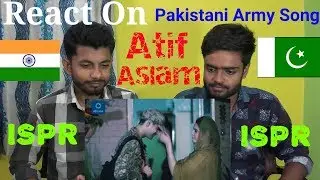 React on Kabhi percham Mein Lipte Hain | Atif Aslam | ISPR | A.K Rocks