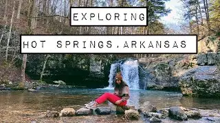 EXPLORE // Hot Springs, AR
