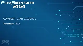 Complex Plant Logistics | FlexSimposium 2021