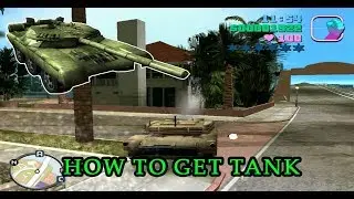 How to get tank in GTA vice city without cheat & codes