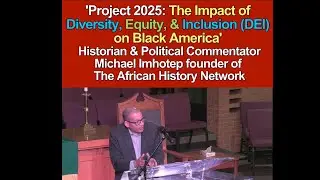 Project 2025: The Impact of Diversity, Equity, & Inclusion (DEI) on Black America - Michael Imhotep