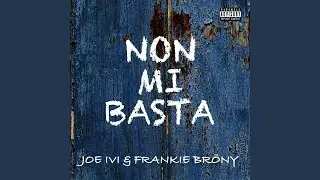 Non mi Basta (feat. Frankie Brony)