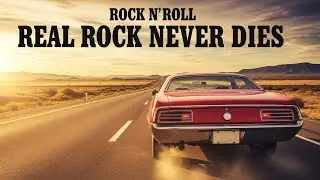 Real Rock Never Dies &ndash; Legendary Guitar Anthems That Live Forever