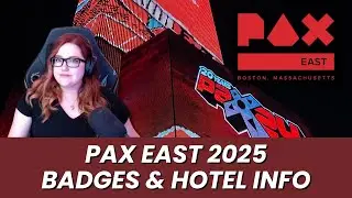 PAX East 2025: Badge & Hotel Information