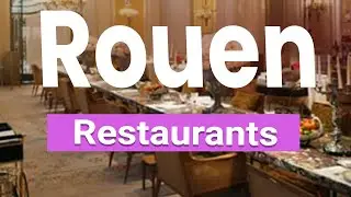 Top 10 Best Restaurants in Rouen | France - English