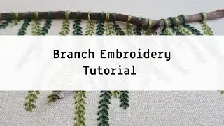 Branch Embroidery Tutorial