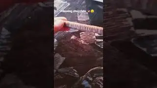 unboxing chocolate