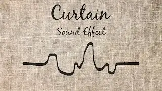 Curtain Sound Effect