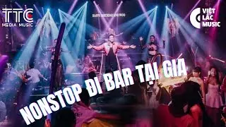 NONSTOP ĐI BAR TẠI GIA CĂNG NHẤT | VINAHOUSE BAY PHÒNG BASS CỰC MẠNH | FULL TRACK THÁI HOÀNG REMIX